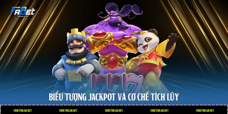 Biểu tượng Jackpot và cơ chế tích lũy