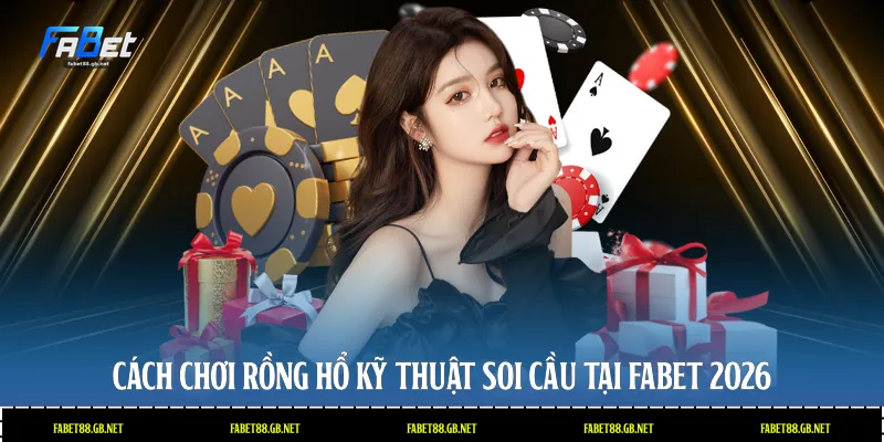 cách chơi rồng hổ