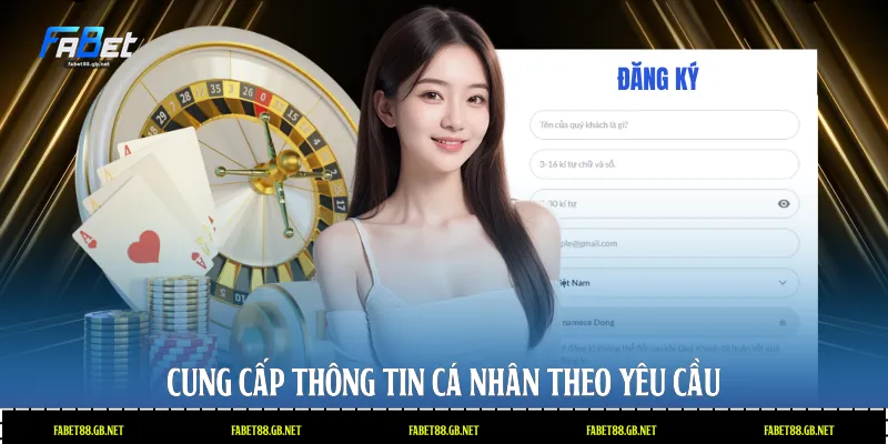 Cung cấp thông tin cá nhân theo yêu cầu