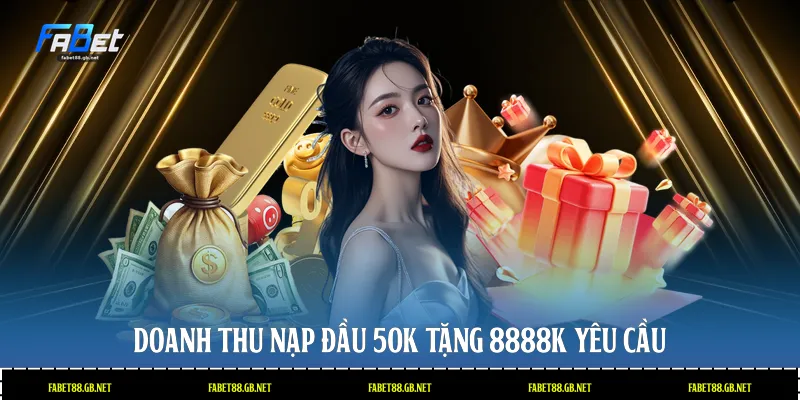 Doanh thu nạp đầu 50k tặng 8888k yêu cầu