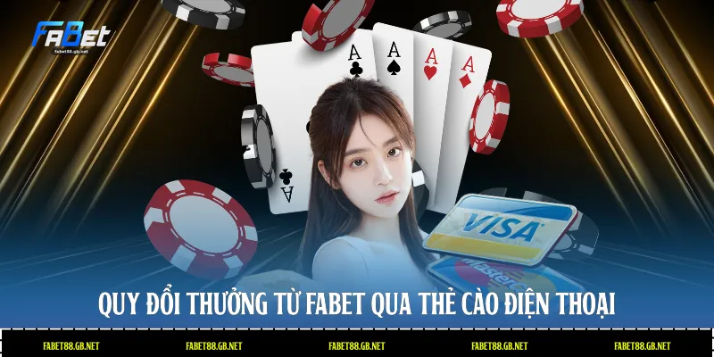Quy đổi thưởng từ Fabet qua thẻ cào điện thoại