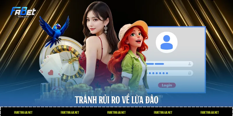 Tránh rủi ro về lừa đảo